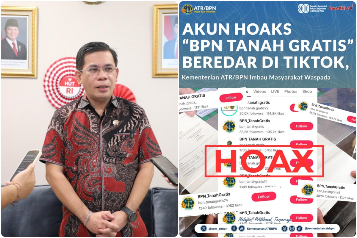 Hoaks ‘BPN Tanah Gratis’ Merebak di TikTok, ATR/BPN Tegaskan Tidak Ada Program Sertipikasi Gratis